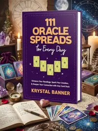 111 Oracle Spreads for Every Day: Enhance Your Readings, Spark Your Intuition, & Deepen Your Connection with Any Card Deck — photo 1