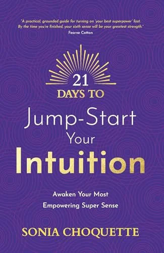 21 Days to Jump-Start Your Intuition: Awaken Your Most Empowering Super Sense