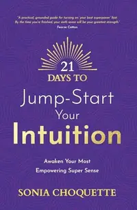 21 Days to Jump-Start Your Intuition: Awaken Your Most Empowering Super Sense — photo 2
