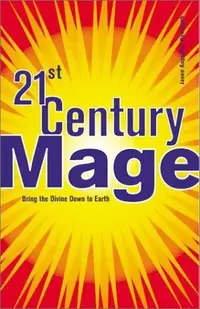 21st Century Mage: Bring the Divine Down to Earth — photo 2