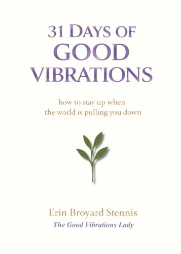 31 Days of Good Vibrations: How to Stay Up When the World Is Pulling You Down — photo 3