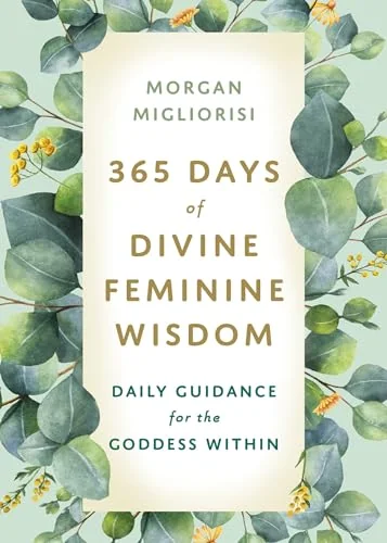 365 Days of Divine Feminine Wisdom: Daily Guidance for the Goddess Within — photo 3