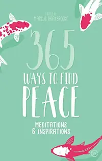 365 Ways to Find Peace: Meditations & Inspirations — photo 2