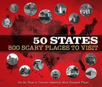 50 States 500 Scary Places to Visit: On the Hunt to Uncover America's Most Haunted Places Publications International Ltd — photo 2