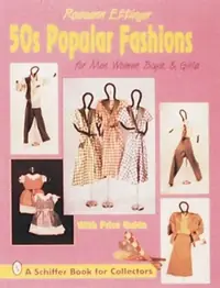 50s Popular Fashions: For Men, Women, Boys & Girls Ettinger, Roseann — photo 2