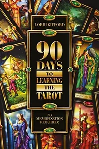 90 Days to Learning the Tarot: No Memorization Required! — photo 2