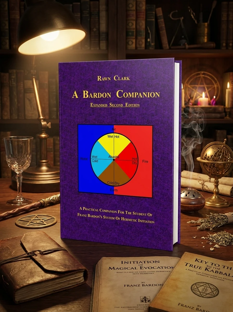 A Bardon Companion: A practical companion for the student of Franz Bardon's system of Hermetic initiation
