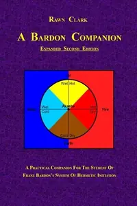 A Bardon Companion: A practical companion for the student of Franz Bardon's system of Hermetic initiation — photo 2