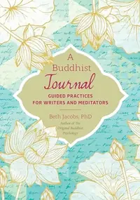 A Buddhist Journal: Guided Practices for Writers and Meditators — photo 2