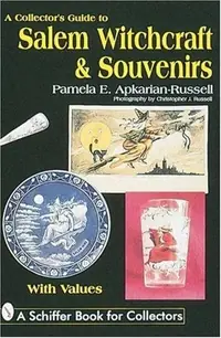 A Collector's Guide to Salem Witchcraft & Souvenirs Apkarian-Russell, Pamela E — photo 2