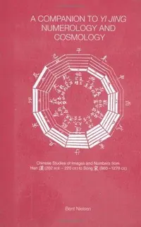 A Companion to Yi Jing Numerology and Cosmology — photo 2