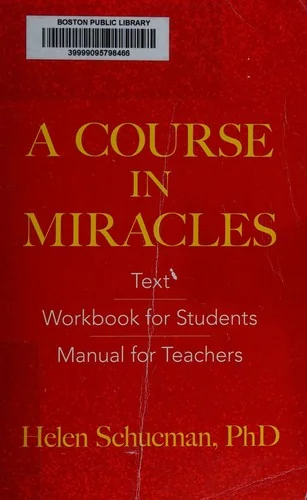 A Course in Miracles: Text, Workbook for Students, Manual for Teachers
