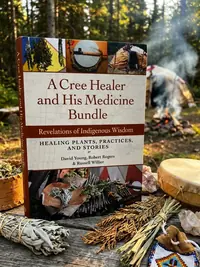 A Cree Healer and His Medicine Bundle: Revelations of Indigenous Wisdom--Healing Plants, Practices, and Stories — photo 1