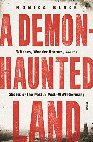 A Demon-Haunted Land: Witches, Wonder Doctors, and the Ghosts of the Past in Post-WWII Germany — photo 3