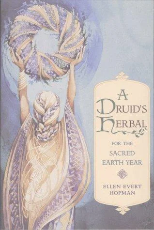 A Druid's Herbal for the Sacred Earth Year (Original)