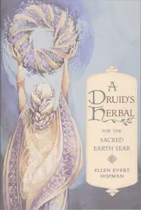 A Druid's Herbal for the Sacred Earth Year (Original) — photo 2