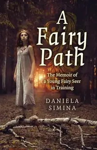 A Fairy Path: The Memoir of a Young Fairy Seer in Training — photo 2
