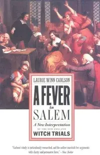A Fever in Salem: A New Interpretation of the New England Witch Trials — photo 2