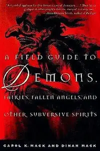 A Field Guide to Demons, Fairies, Fallen Angels, and Other Subversive Spirits — photo 2