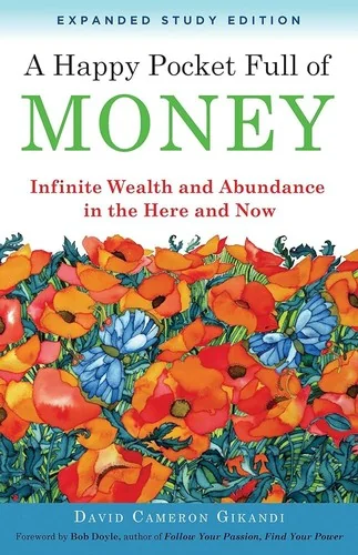 A Happy Pocket Full of Money, Expanded Study Edition: Infinite Wealth and Abundance in the Here and Now — photo 3