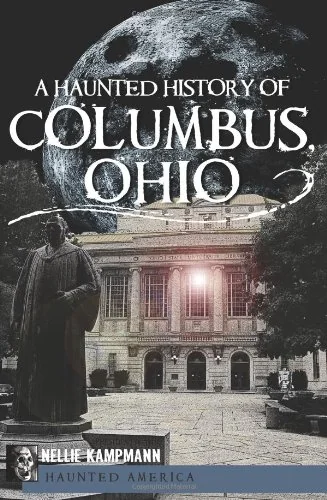 A Haunted History of Columbus, Ohio — photo 3