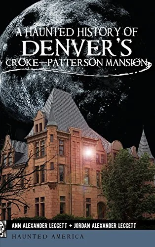 A Haunted History of Denver's Croke-Patterson Mansion — photo 3