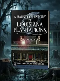 A Haunted History of Louisiana Plantations White, Cheryl H — photo 1