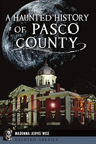 A Haunted History of Pasco County — photo 2
