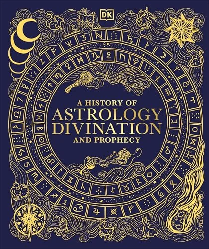 A History of Astrology, Divination and Prophecy DK