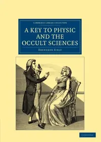 A Key to Physic, and the Occult Sciences Sibly, Ebenezer — photo 2