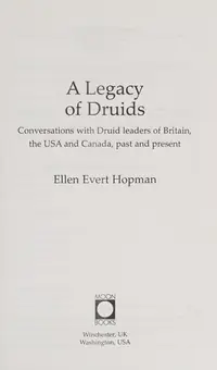 A Legacy of Druids: Conversations with Druid Leaders of Britain, the USA and Canada, Past and Present — photo 2