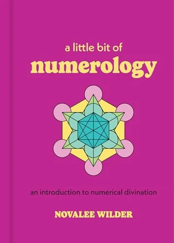 A Little Bit of Numerology: An Introduction to Numerical Divination (Reissue)