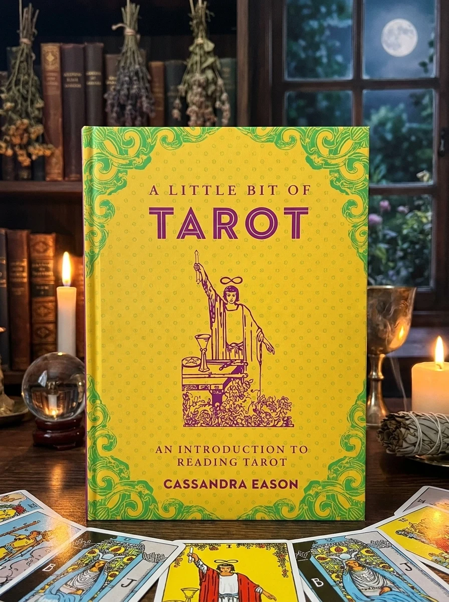 A Little Bit of Tarot: An Introduction to Reading Tarot Eason, Cassandra