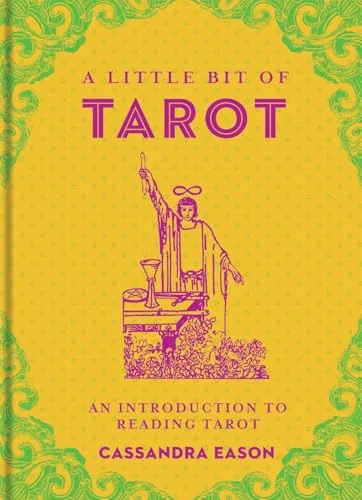 A Little Bit of Tarot: An Introduction to Reading Tarot Eason, Cassandra