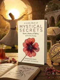 A Little Book of Mystical Secrets: Rumi, Shams of Tabriz, and the Path of Ecstasy — photo 1