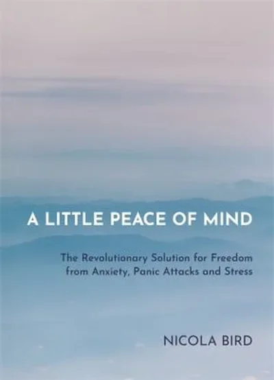 A Little Peace of Mind: The Revolutionary Solution for Freedom from Anxiety, Panic Attacks and Stress — dewey-pub:Hay House