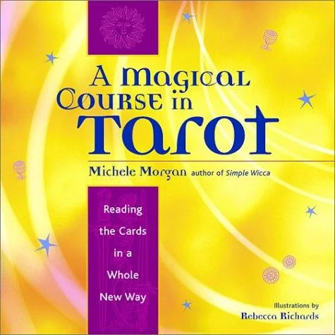 A Magical Course in Tarot: Reading the Cards in a Whole New Way — photo 3