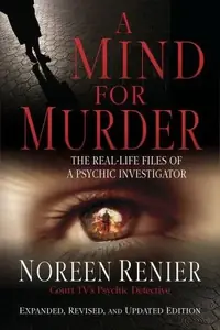 A Mind for Murder: The Real-Life Files of a Psychic Investigator (Revised) — photo 2