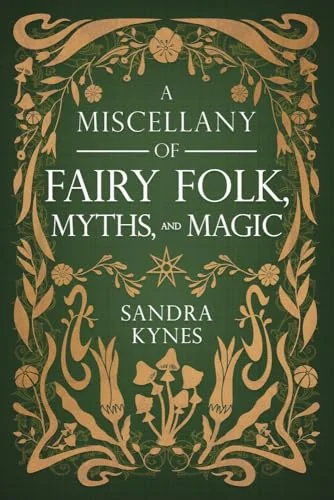 A Miscellany of Fairy Folk, Myths, and Magic