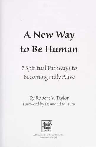 A New Way to Be Human: 7 Spiritual Pathways to Becoming Fully Alive