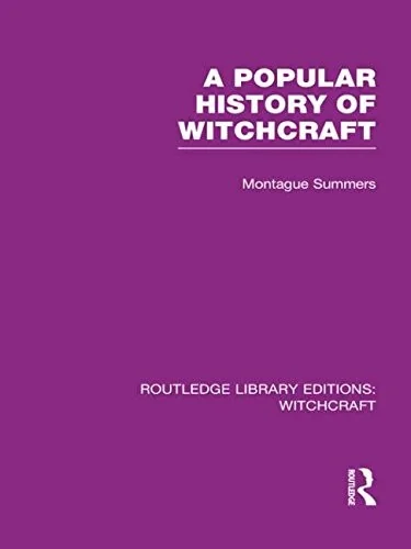 A Popular History of Witchcraft (Rle Witchcraft) Summers, Montague