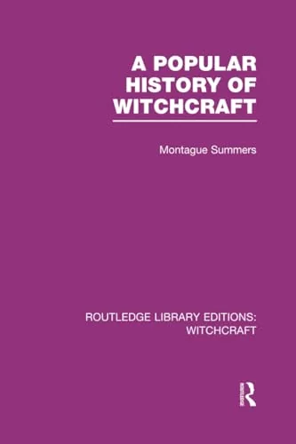 A Popular History of Witchcraft (Rle Witchcraft) Summers, Montague