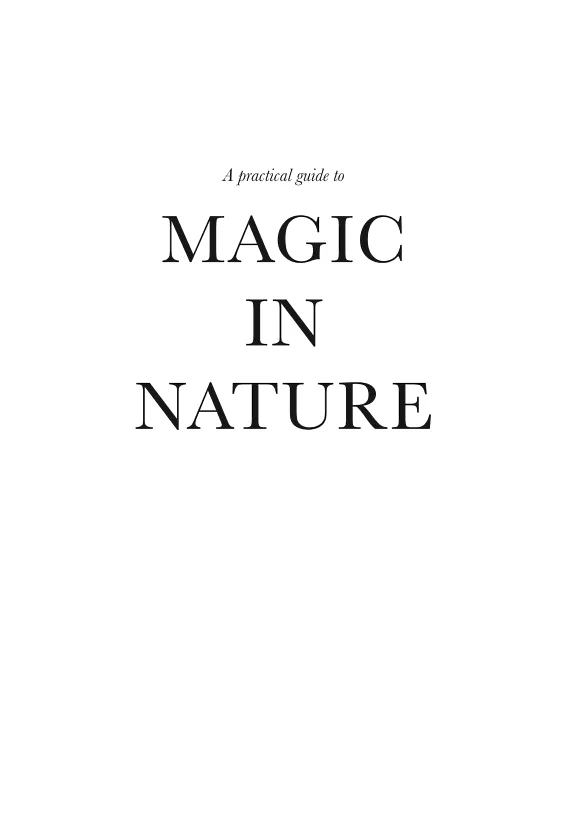 A Practical Guide to Magic in Nature