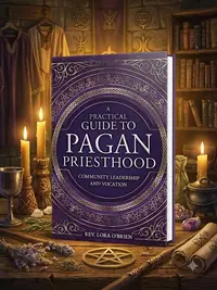 A Practical Guide to Pagan Priesthood: Community Leadership and Vocation — photo 1