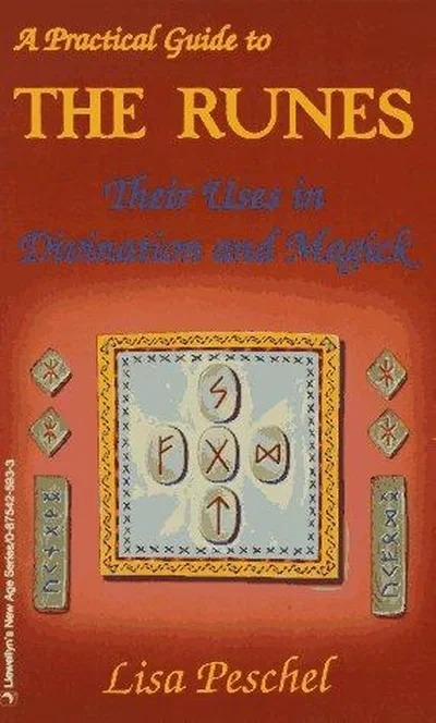 A Practical Guide to the Runes: Their Uses in Divination and Magic Peschel, Lisa — dewey-133