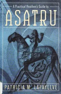 A Practical Heathen's Guide to Asatru — photo 2