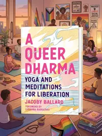 A Queer Dharma: Yoga and Meditations for Liberation — photo 1