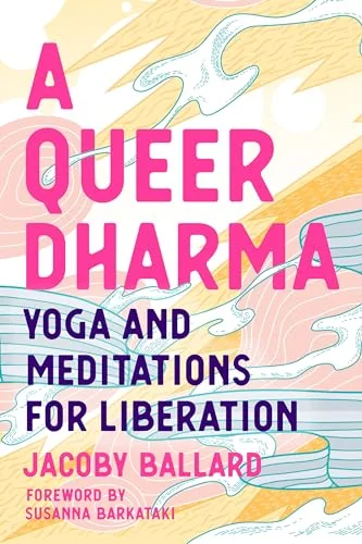 A Queer Dharma: Yoga and Meditations for Liberation — photo 3