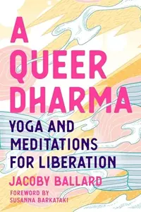 A Queer Dharma: Yoga and Meditations for Liberation — photo 2