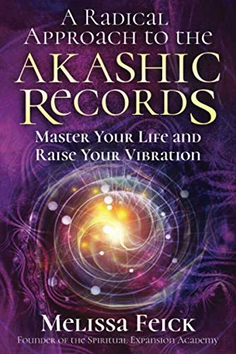 A Radical Approach to the Akashic Records: Master Your Life and Raise Your Vibration — photo 3